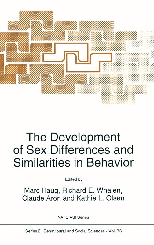 The Development of Sex Differences and Similarities in Behavior (NATO Science Series D: (closed)) by M. Haug