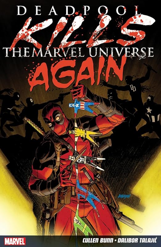 Deadpool Kills The Marvel Universe Again by Cullen Bunn