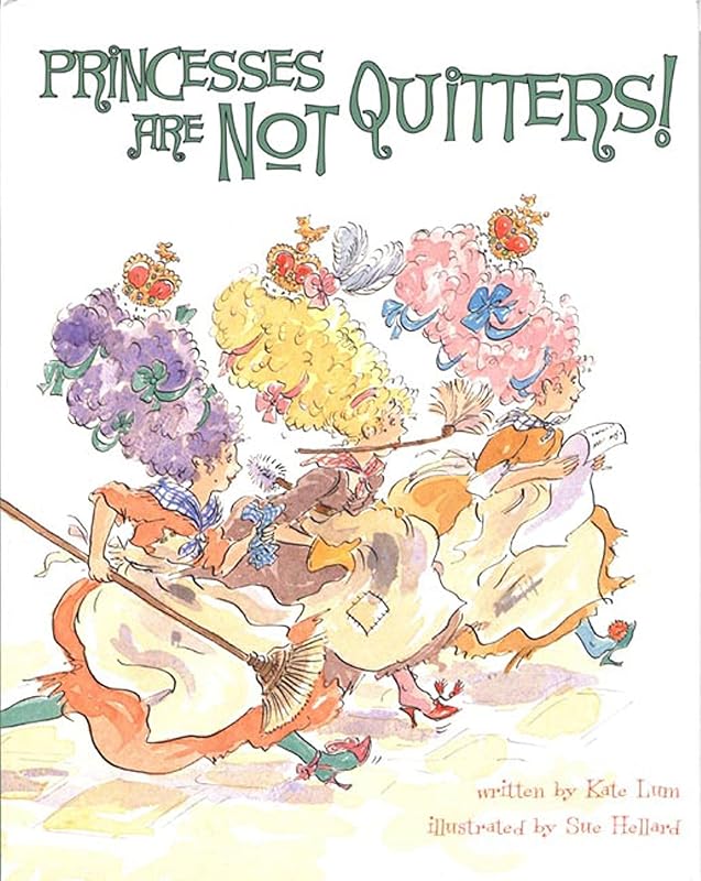 Princesses Are Not Quitters! by Kate Lum