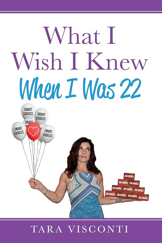 What I Wish I Knew When I Was 22 by Tara Visconti