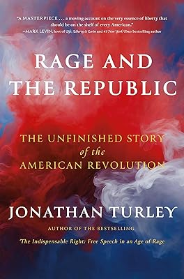 Rage and the Republic: The Unfinished Story of the American Revolution