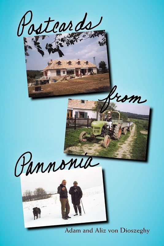 Postcards from Pannonia by Aliz von Dioszeghy