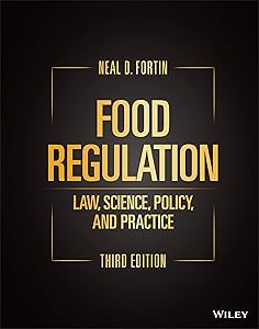 Food Regulation: Law, Science, Policy, and Practice by Neal D. Fortin