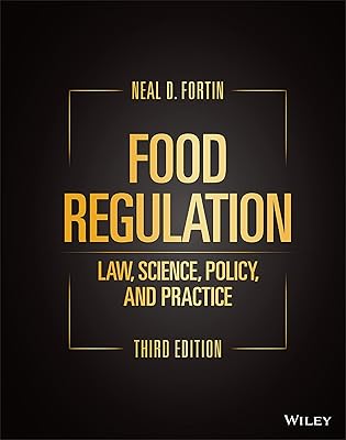 Food Regulation: Law, Science, Policy, and Practice