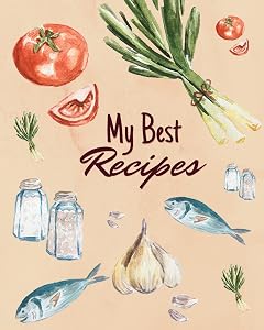 My Best Recipes: Blank Recipe Book to Write in Your Favorite Recipes by Maria O'Marianne