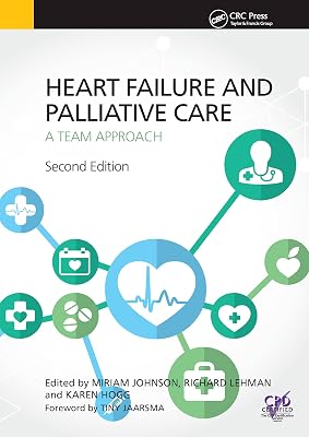 Heart Failure and Palliative Care: A Team Approach, Second Edition