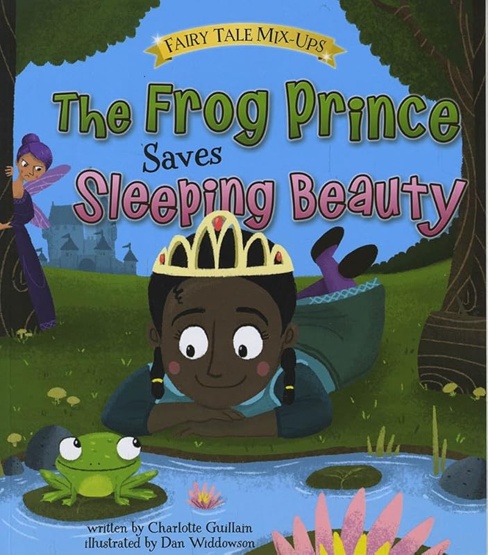 The Frog Prince Saves Sleeping Beauty (Read and Learn: Fairy Tale Mix-Ups) by Charlotte Guillain