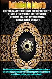 Directory & international rank of the U.S. & the world's best psychics mediums healers astrologers & lightworkers by Maximillien De Lafayette