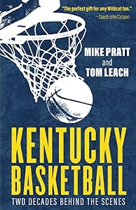 Kentucky Basketball: Two Decades Behind the Scenes by Tom Leach