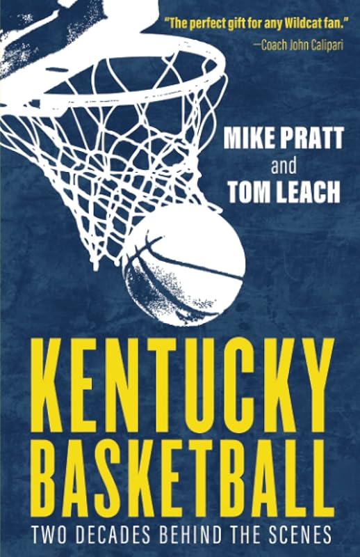 Kentucky Basketball: Two Decades Behind the Scenes by Tom Leach