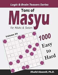 Tons of Masyu for Adults & Seniors: 1000 Easy to Hard Puzzles (9x9) (Logic & Brain Teasers Series)
