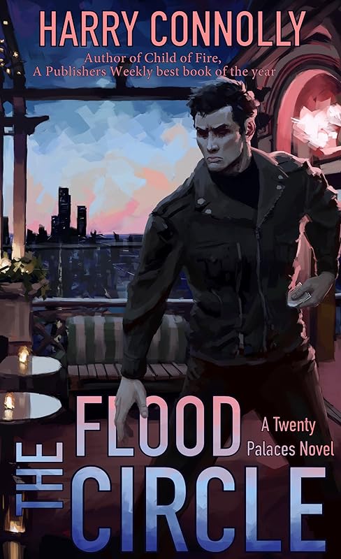 The Flood Circle: A Twenty Palaces Novel by Harry Connolly