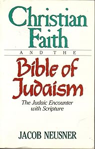 Christian Faith and the Bible of Judaism: The Judaic Encounter with Scripture