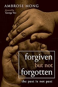 Forgiven but Not Forgotten: The Past Is Not Past