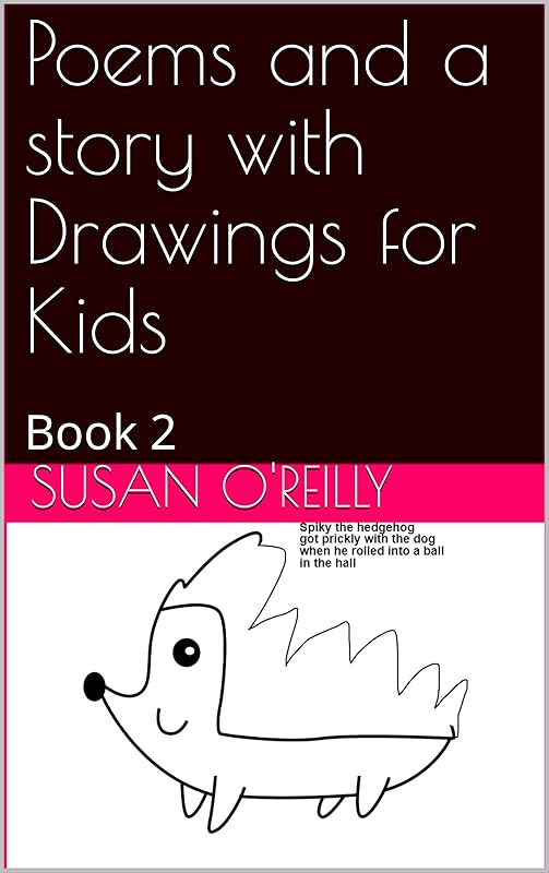 Poems and a story with Drawings for Kids: Book 2 (Poems and Drawings for kids) by Susan O'Reilly