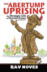 The Abertump Uprising (The Strange Life of Horatio Evans) (Volume 2)