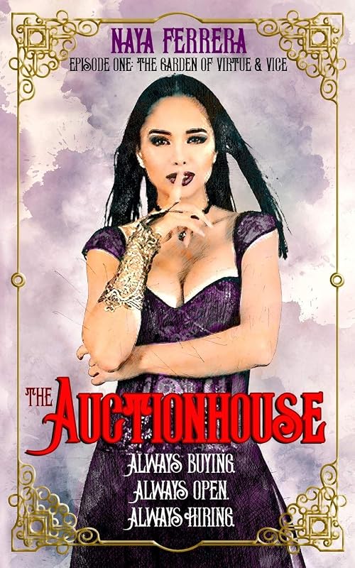 The Auctionhouse: Episode One: The Garden Of Virtue & Vice by Naya Ferrera