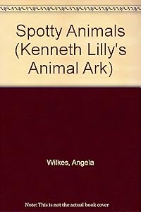 Spotty Animals (Kenneth Lilly's Animal Ark)