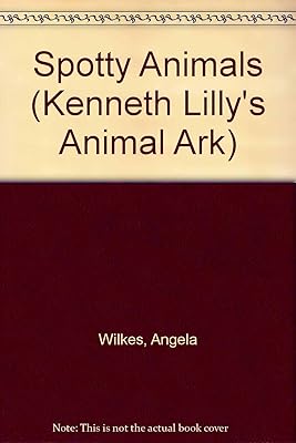 Spotty Animals (Kenneth Lilly's Animal Ark)