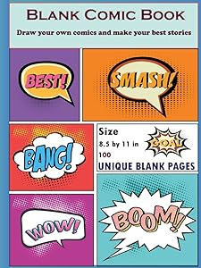 Blank Comic Book: Create Your Own Comic Story Book With 100 Unique Blank Comic Book Templates For Kids ,Teens And Adults, Draw Comics and Write Stories by Gildah Coloring Books