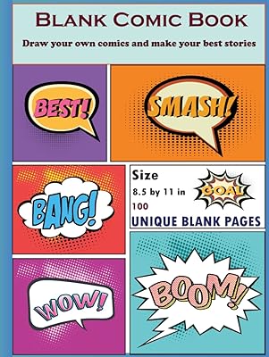 Blank Comic Book: Create Your Own Comic Story Book With 100 Unique Blank Comic Book Templates For Kids ,Teens And Adults, Draw Comics and Write Stories