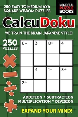 CalcuDoku: 250 Easy to Medium 4x4 Square Wisdom Puzzles (KenDoku)