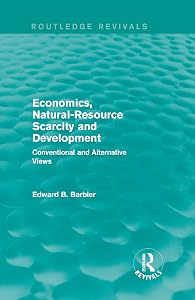 Economics, Natural-Resource Scarcity and Development (Routledge Revivals): Conventional and Alternative Views