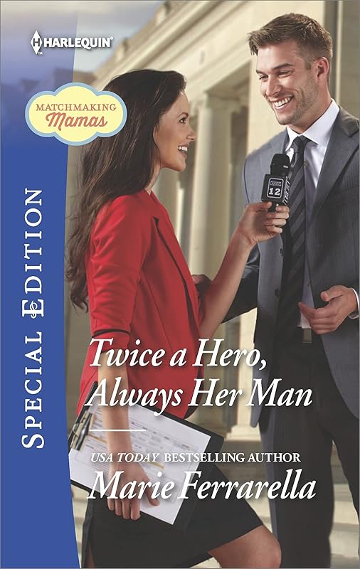 Twice a Hero, Always Her Man (Matchmaking Mamas Book 2522) by Marie Ferrarella