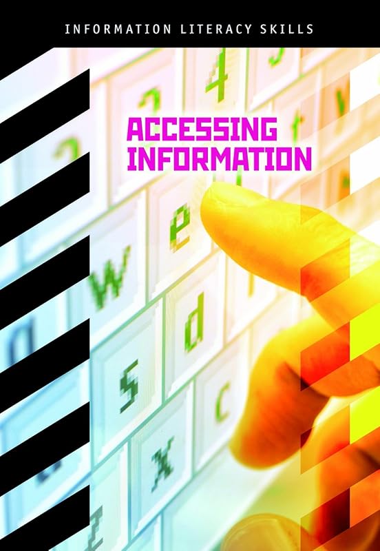 Accessing Information (Information Literacy Skills) by Beth A. Pulver