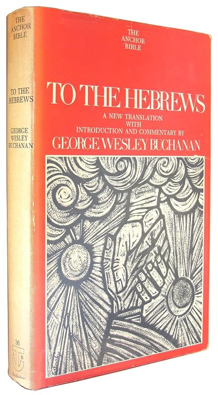 To the Hebrews (The Anchor Bible, Vol. 36) by George Wesley Buchanan