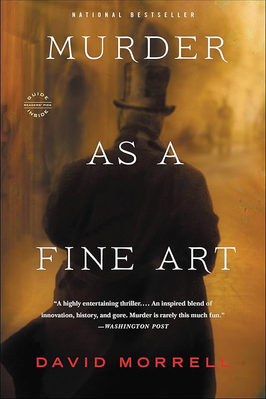Murder as a Fine Art (Thomas and Emily De Quincey, 1) by David Morrell