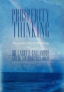 Prosperity Thinking: Recession-Proof Thinking by Drs Larry E