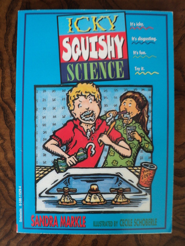 Icky, Squishy Science by Sandra Markle