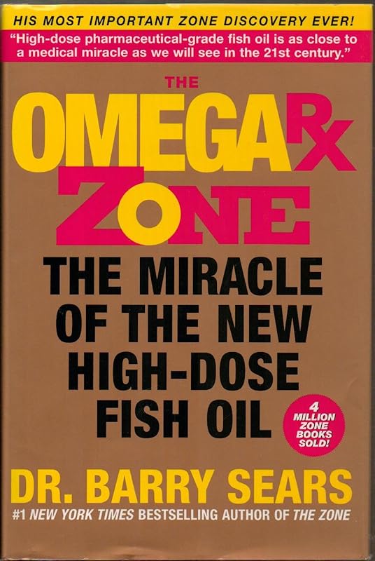 The Omega Rx Zone: The Miracle of the New High-Dose Fish Oil by Barry Sears