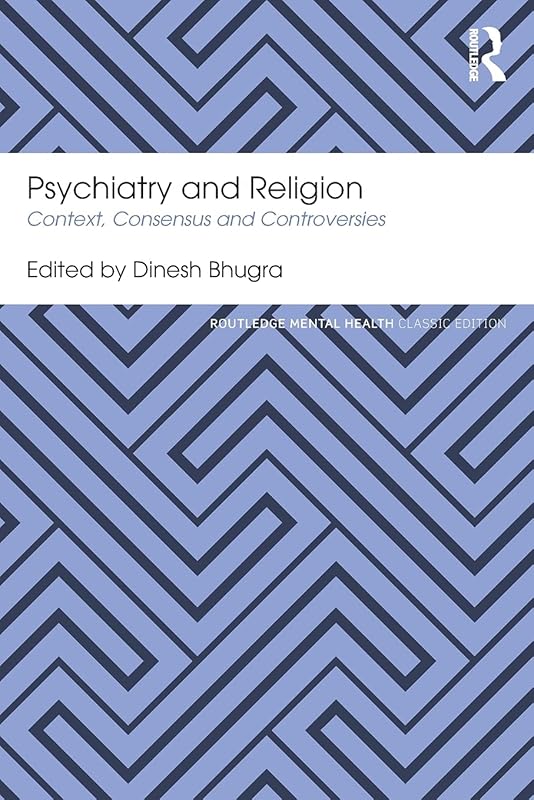 Psychiatry and Religion: Context, Consensus and Controversies (Routledge Mental Health Classic Editions) by Dinesh Bhugra
