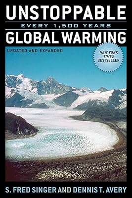 Unstoppable Global Warming: Every 1,500 Years, Updated and Expanded Edition