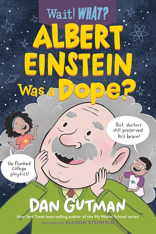 Albert Einstein Was a Dope? (Wait! What?) by Dan Gutman