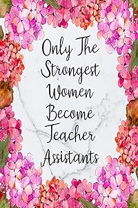 Only The Strongest Women Become Teacher Assistants: Cute Address Book with Alphabetical Organizer, Names, Addresses, Birthday, Phone, Work, Email and Notes (Address Book 6x9 Size Jobs)