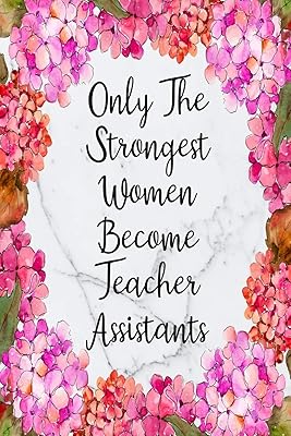 Only The Strongest Women Become Teacher Assistants: Cute Address Book with Alphabetical Organizer, Names, Addresses, Birthday, Phone, Work, Email and Notes (Address Book 6x9 Size Jobs)