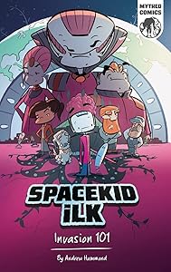 Spacekid iLK: Invasion 101 by Andrew Hammond