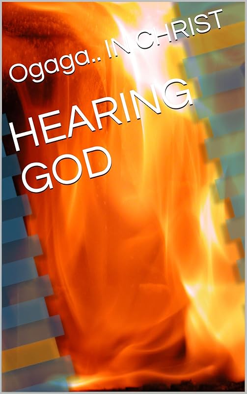 HEARING GOD by Ogaga.. IN CHRIST