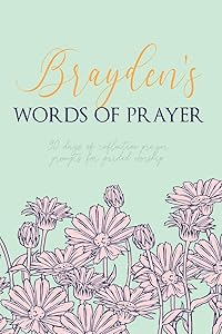 Brayden's Words of Prayer: 90 Days of Reflective Prayer Prompts for Guided Worship - Personalized Cover by PuddingPie Journals