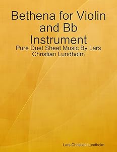 Bethena for Violin and Bb Instrument - Pure Duet Sheet Music By Lars Christian Lundholm