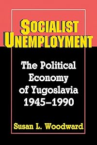 Socialist Unemployment by Susan L. Woodward