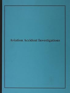 Aviation Accident Investigations: Hearing Before the Committee on Commerce, Science, and Transportation, U.S. Senate