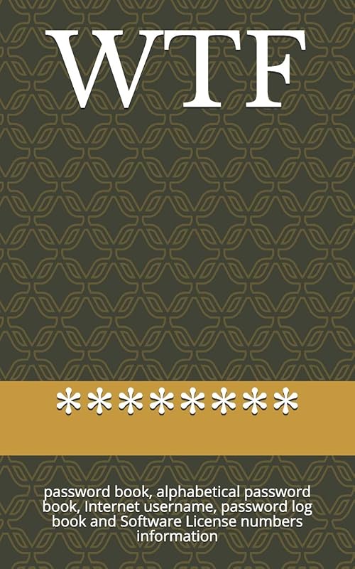 WTF: password book, alphabetical password book, Internet username, password log book and Software License numbers information by August Book