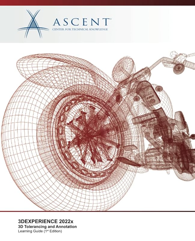3DEXPERIENCE 2022x: 3D Tolerancing and Annotation by Ascent - Center for Technical Knowledge