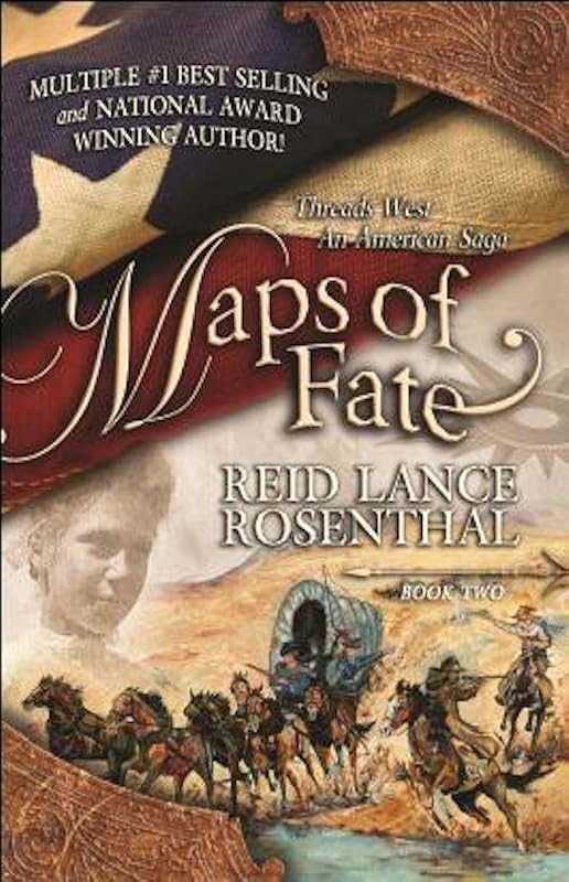 Maps of Fate (Threads West, An American Saga Book 2) by Reid Lance Rosenthal