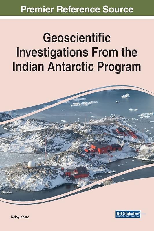 Geoscientific Investigations From the Indian Antarctic Program by Neloy Khare