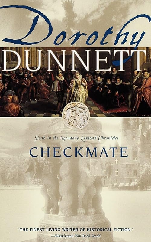 Checkmate: Book Six in the Legendary Lymond Chronicles by Dorothy Dunnett